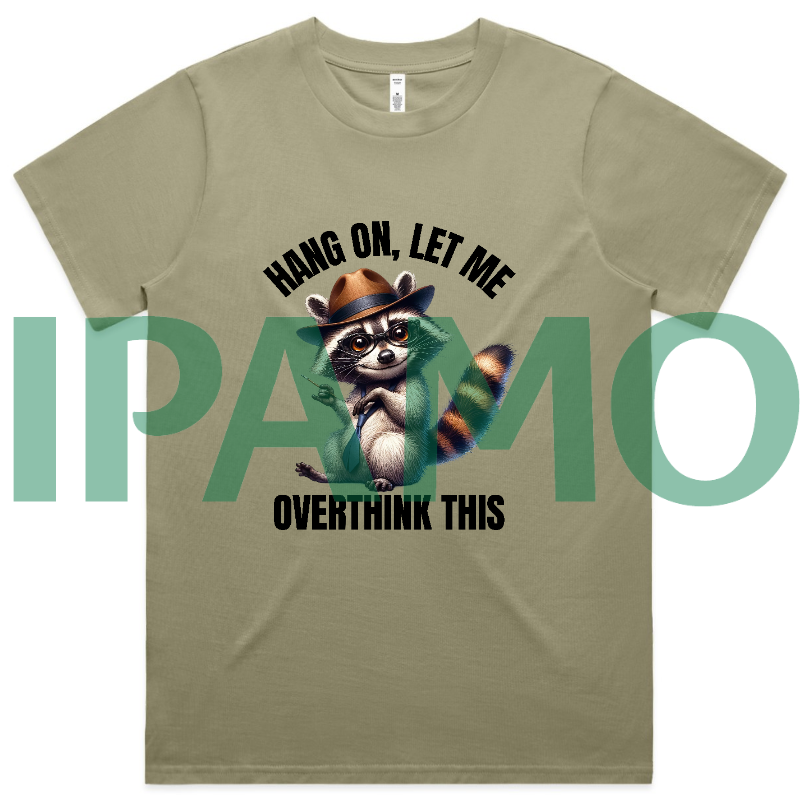 IPAMO Custom Design Classic Tee – Hang on let me overthink this